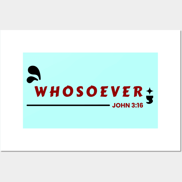 Whosoever | Christian Bible Verse John 3:16 Wall Art by All Things Gospel